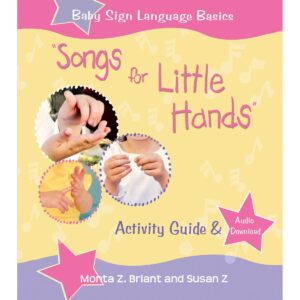 Songs For Little Hands Activity Guide Audio Download Baby Sign Language Basics ASL American Sign Language