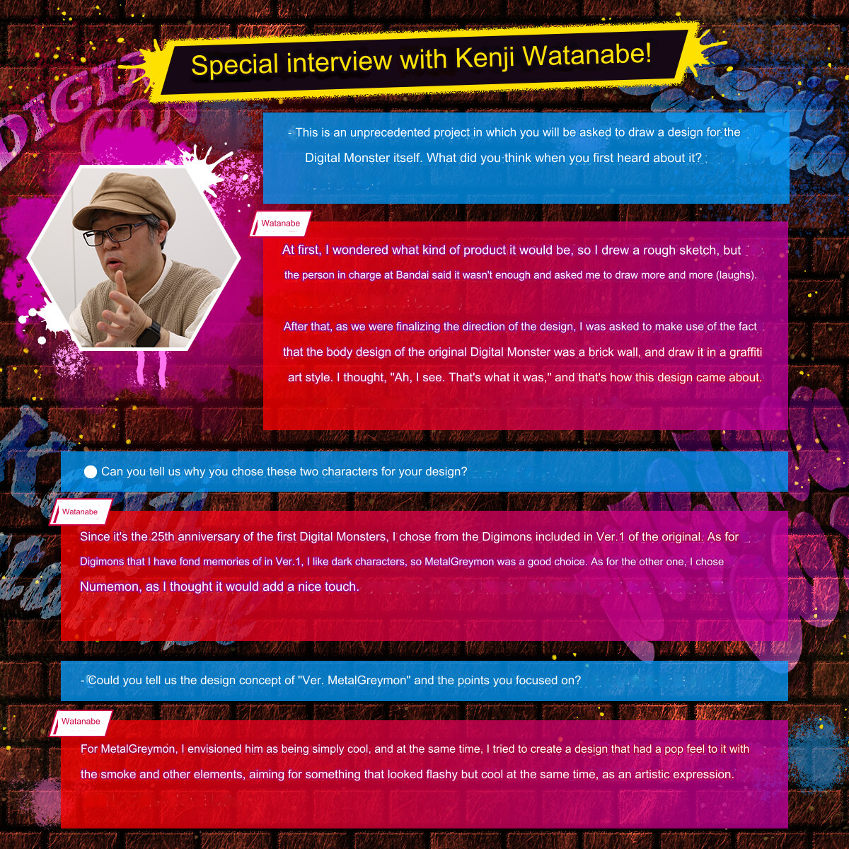 digimon-kenji-watanabe-edition (5) A special interview with Kenji Watanabe about designing for the Bandai Digimon Digivice 20th Virtual Pet Monster series, featuring questions and answers regarding character choices like Metal Greymon and Numemon, as well as art style preferences. Image includes text dialogue.